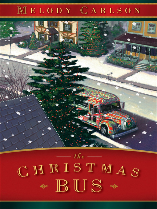 Title details for The Christmas Bus by Melody Carlson - Available
